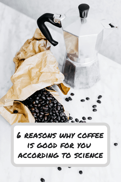 6 reasons coffee is good for you according to science pin